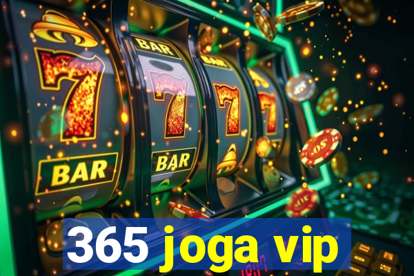 365 joga vip